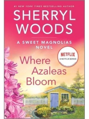 Where Azaleas Bloom - Sweet Magnolias Novel