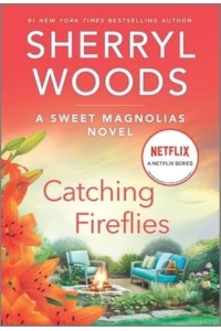 Catching Fireflies - Sweet Magnolias Novel