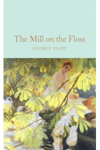 The Mill on the Floss - Macmillan Collector's Library