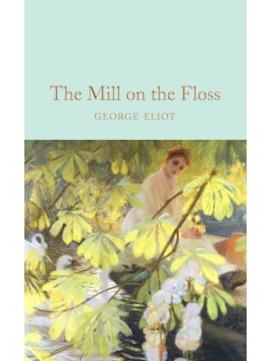 The Mill on the Floss - Macmillan Collector's Library