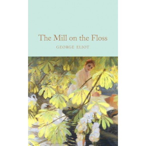 The Mill on the Floss - Macmillan Collector's Library