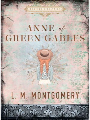 Anne of Green Gables - Chartwell Classics