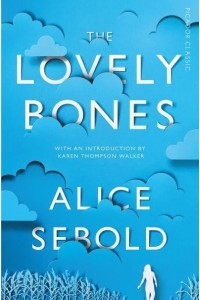 The Lovely Bones A Novel - Picador Classics