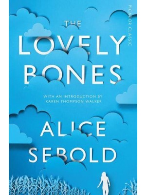 The Lovely Bones A Novel - Picador Classics