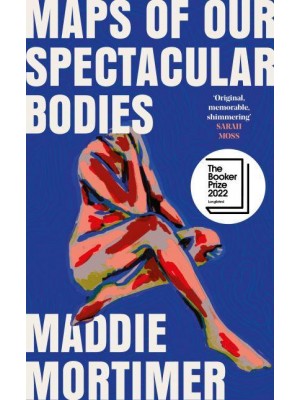 Maps of Our Spectacular Bodies