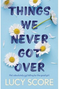 Things We Never Got Over - Knockemout Series