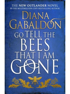 Go Tell the Bees That I Am Gone - The Outlander Series