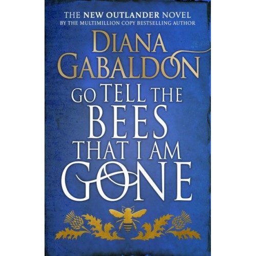 Go Tell the Bees That I Am Gone - The Outlander Series