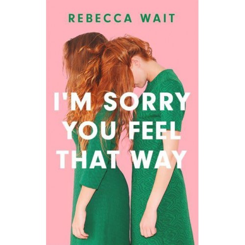 I'm Sorry You Feel That Way