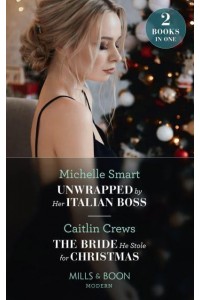 Unwrapped by Her Italian Boss - Mills & Boon Modern