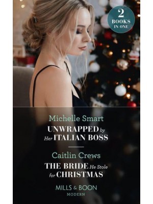 Unwrapped by Her Italian Boss - Mills & Boon Modern