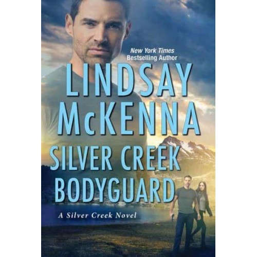 Silver Creek Bodyguard - A Silver Creek Novel