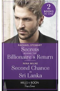 Secrets Behind the Billionaire's Return - Mills & Boon True Love