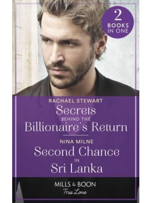 Secrets Behind the Billionaire's Return - Mills & Boon True Love
