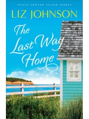 The Last Way Home - Prince Edward Island Shores