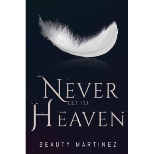 Never Get to Heaven