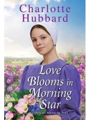 Love Blooms in Morning Star - The Maidels of Morning Star