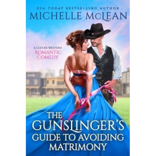 The Gunslinger's Guide to Avoiding Matrimony - Gunslinger