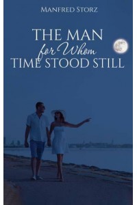 The Man for Whom Time Stood Still