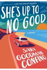 She's Up to No Good A Novel