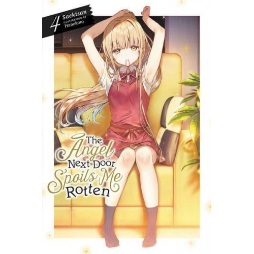The Angel Next Door Spoils Me Rotten. Vol. 4