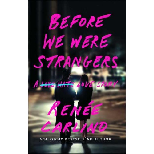 Before We Were Strangers A Love Story