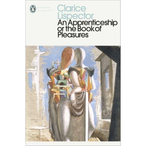 An Apprenticeship, or, The Book of Pleasures - Penguin Modern Classics