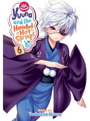 Yuuna and the Haunted Hot Springs. 6