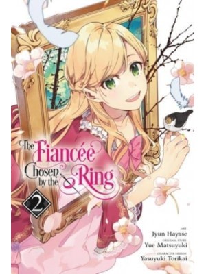The Fiancee Chosen by the Ring. Vol. 2