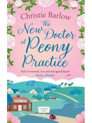 The New Doctor at Peony Practice - The Love Heart Lane Series