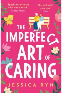 The Imperfect Art of Caring