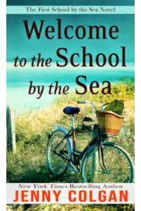 Welcome to the School by the Sea The First School by the Sea Novel - Little School by the Sea