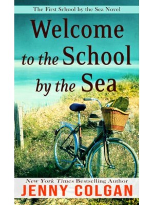 Welcome to the School by the Sea The First School by the Sea Novel - Little School by the Sea
