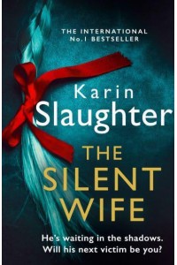 The Silent Wife - The Will Trent Series