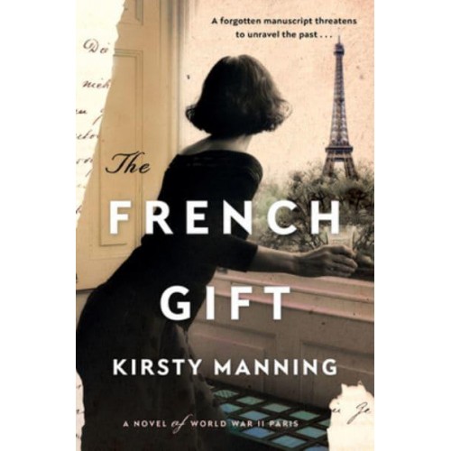 The French Gift A Novel of World War II Paris