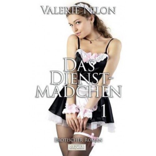 Das Dienstmadchen - Erotischer Roman [Edition Edelste Erotik]
