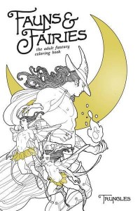 Fauns & Fairies The Adult Fantasy Coloring Book