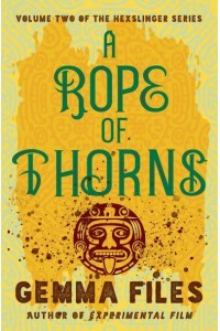 A Rope of Thorns - The Hexslinger Series