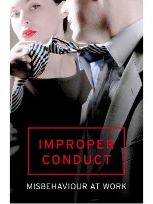 Improper Conduct Misbehaviour at Work : A Mischief Collection of Erotica