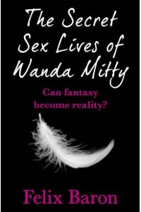 The Secret Sex Lives of Wanda Mitty