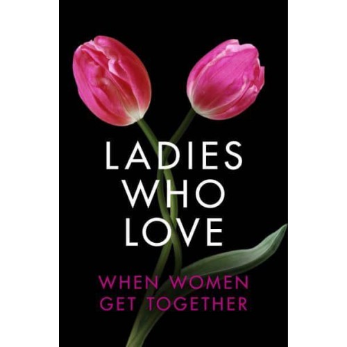 Ladies Who Love When Women Get Together