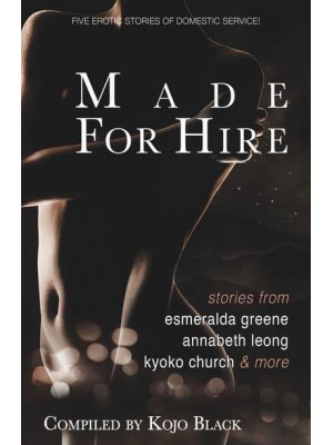 Made for Hire Five Erotic Stories of Domestic Service