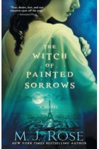 The Witch of Painted Sorrows A Novelvolume 1 - Daughters of La Lune