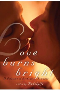 Love Burns Bright A Lifetime of Lesbian Romance