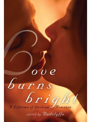 Love Burns Bright A Lifetime of Lesbian Romance