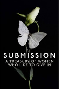 Submission A Treasury of Women Who Like to Give in : A Mischief Collection of Erotica