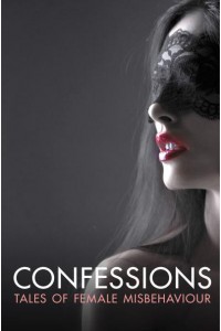 Confessions Tales of Female Misbehaviour