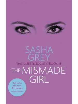 The Mismade Girl - The Juliette Society Trilogy