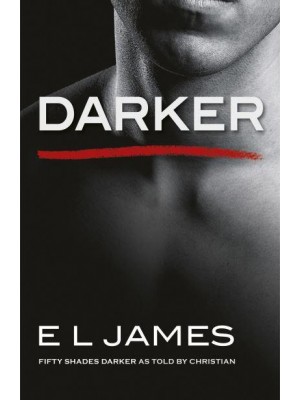 Darker Fifty Shades Darker as Told by Christian - Fifty Shades