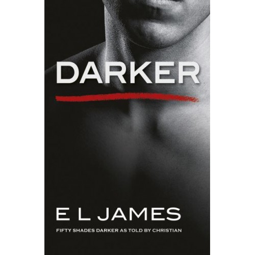 Darker Fifty Shades Darker as Told by Christian - Fifty Shades